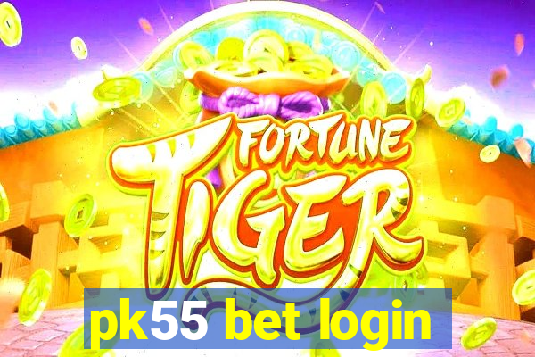 pk55 bet login